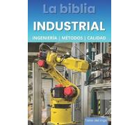 Israel Laisequi La biblia Industrial - Ingeniería, Metodologías y Ca (Tascabile)