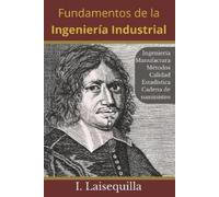 Israel Laisequilla Fundamentos de la Ingeniería Industrial (Tascabile)