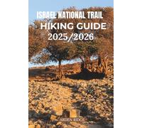 ISRAEL NATIONAL TRAIL HIKING GUIDE 2025/2026