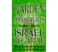 Israel Regardie A Garden of Pomegranates (Tascabile)