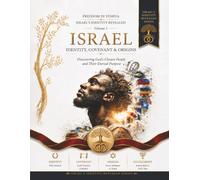 Israel’s Identity Revealed: Volume 1: Discovering God’s Chosen People and Their Eternal Purpose