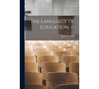 Israel Scheffler The Language of Education. (Tascabile)