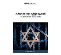 Israel Shahak Jewish History, Jewish Religion, the Weight of 3000 Ye (Tascabile)