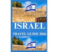 ISRAEL TRAVEL GUIDE 2026