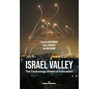 Israel Valley: The Technology Shield of Innovation