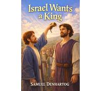Israel Wants a King: Little Lamb Rhymes: 44
