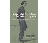 Israel Zangwill From the Ghetto to the Melting Pot (Tascabile)