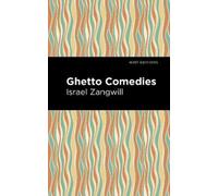 Israel Zangwill Ghetto Comedies (Copertina rigida) Mint Editions