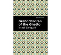 Israel Zangwill Grandchildren of the Ghetto (Copertina rigida) Mint Editions