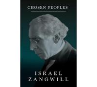 Israel Zangwill J a Hammerton Chosen Peoples (Tascabile)