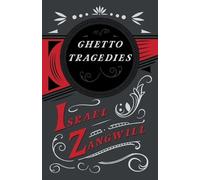 Israel Zangwill J a Hammerton Ghetto Tragedies (Tascabile)