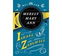 Israel Zangwill J a Hammerton Merely Mary Ann (Tascabile)