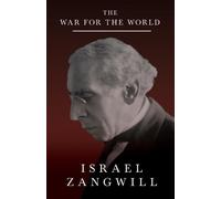 Israel Zangwill The War for the World (Tascabile)