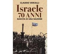 Israele: 70 anni. Nascita di una nazione