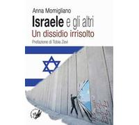 Israele e gli altri. Un dissidio irrisolto