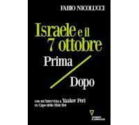 ISRAELE E IL 7 OTTOBRE. PRIMA / DOPO - NICOLUCCI FABIO - Guerini e Associati