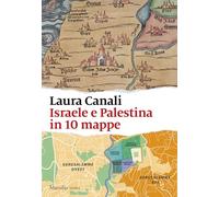 Israele e Palestina in 10 mappe