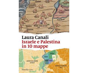 Israele e Palestina in 10 mappe - 2026 - Marsilio (I nodi)