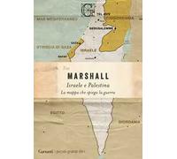 Israele e Palestina. La mappa che spiega la guerra