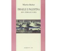 Israele e Palestina. Sion: storia di un'idea