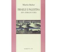 Israele e Palestina. Sion: storia di un'idea - Buber Martin