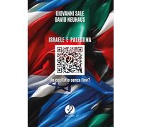Libri Giovanni Sale / David Neuhaus - Israele E Palestina. Un Conflitto Senza Fi