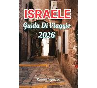 ISRAELE GUIDA DI VIAGGIO 2026