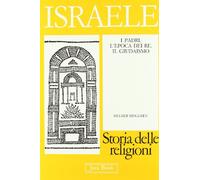 Israele. I padri. L'epoca dei Re, il giudaismo