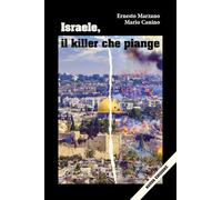 Israele, il killer che piange - Marzano Ernesto
