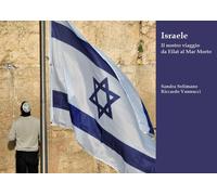 Israele. Il nostro viaggio da Eilat al Mar Morto di Sandra Solimano, Riccardo Va