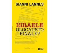 Israele olocausto finale?