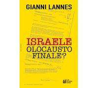 Israele olocausto finale?