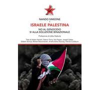 Israele Palestina. No al genocidio sì alla soluzione binazionale. Ediz. speciale