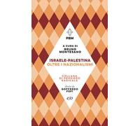 Israele-Palestina. Oltre i nazionalismi