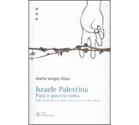 Israele Palestina. Pace o guerra santa. Dallo smantellamento delle colonie al trionfo delle destre