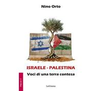 Israele - Palestina. Voci di una terra contesa