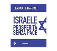 Israele. Prosperità senza pace