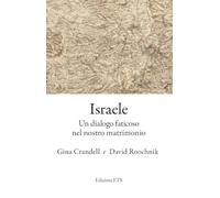 Israele. Un dialogo faticoso nel nostro matrimonio