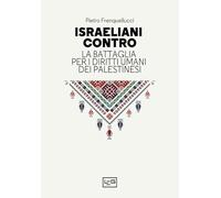 Libri Frenquellucci Pietro - Israeliani Contro. La Battaglia Per I Diritti Umani