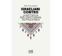 Israeliani contro. La battaglia per i diritti umani dei palestinesi