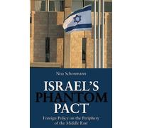 Israel's Phantom Pact: Foreign Policy on the Periphery of the Middle East