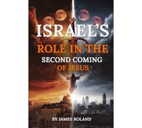 Israel's Role In The Second Coming Of Jesus