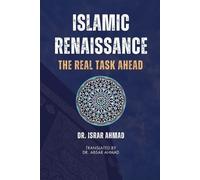 Israr Ahmad Islamic Renaissance - The Real Task Ahead (Tascabile)