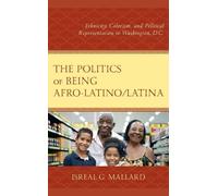Isreal G. Mallard The Politics of Being Afro-Latino/Latina (Tascabile)