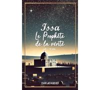 Issa, le Prophète de la vérité: Histoires de l'Islam pour enfants racontées simplement
