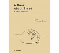 Issa Niemeijer-Brown A Book about Bread (Copertina rigida)