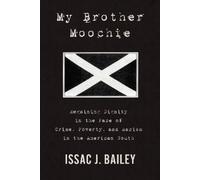 Issac J. Bailey My Brother Moochie (Copertina rigida)