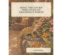 ISSAC THE GECKO WHO LIVED ON GRANDMA’S PORCH