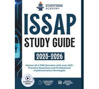ISSAP STUDY GUIDE 2025-2026: Master All 6 CBK Domains with over 600+ Practice Questions and Professional Implementation Strategies