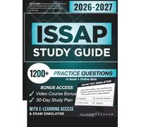 ISSAP STUDY GUIDE 2026 - 2027: Expanded Edition Comprising Detailed Review for 6 Security Architectures Core Domains, 1200+ Verified Questions and Answers and Hours of E-Learning Access to Pass